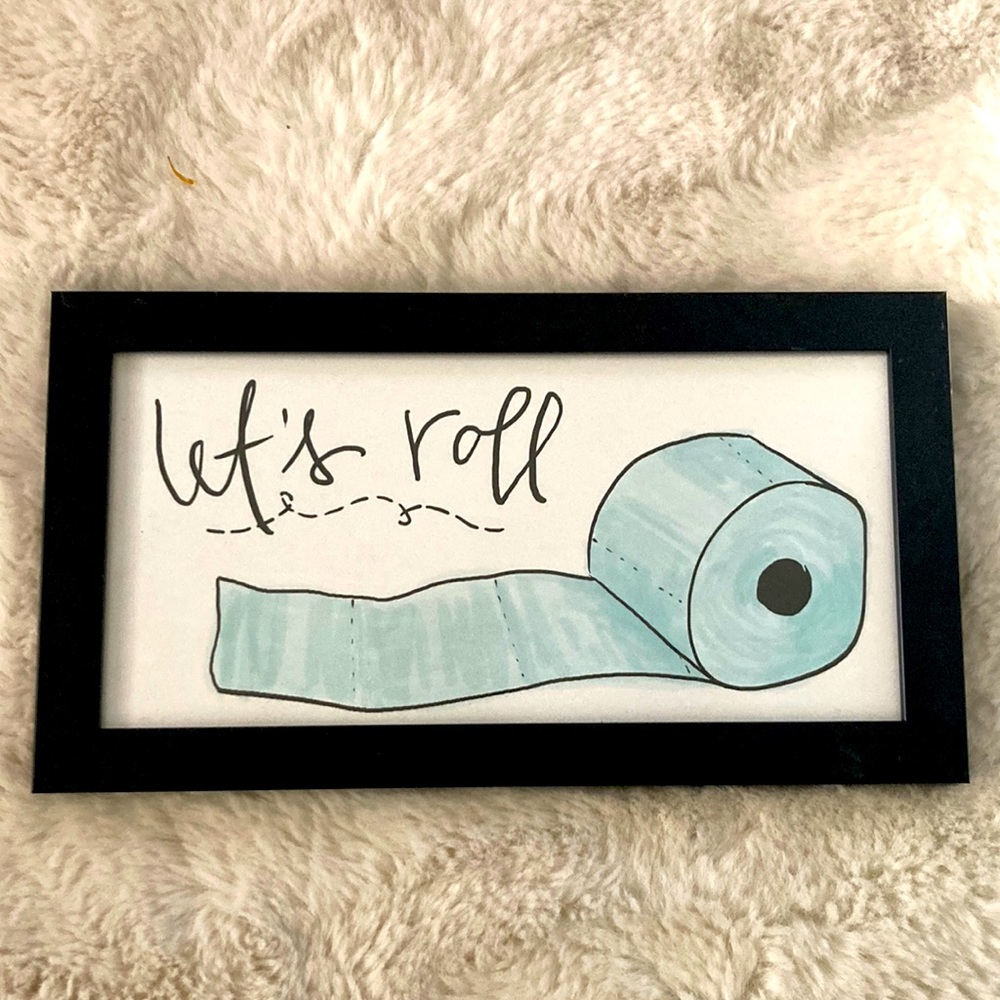 Let’s Roll - Bathroom sign 😉